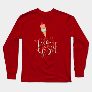 Treat Yo Self Long Sleeve T-Shirt